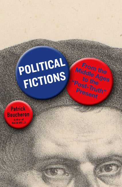Book cover for Political Fictions: From the Middle Ages to the Post-Truth Present