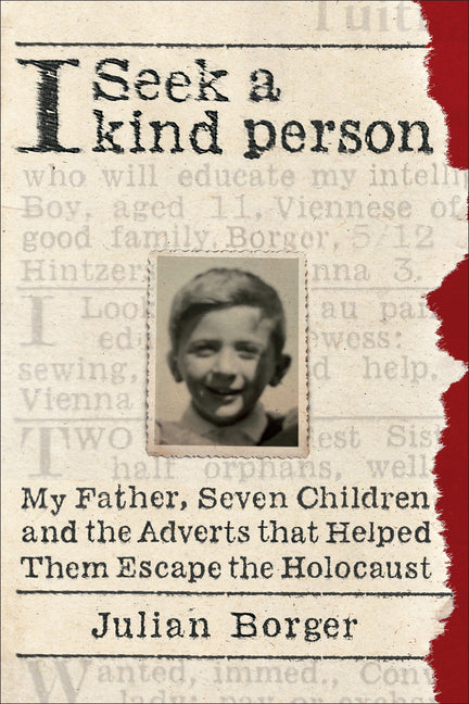 Book cover for I Seek a Kind Person: My Father, Seven Children, and the Adverts That Helped Them Escape the Holocaust