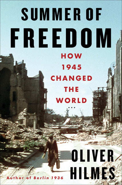 Book cover for Summer of Freedom: How 1945 Changed the World