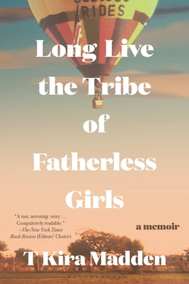 Book cover for Long Live the Tribe of Fatherless Girls: A Memoir