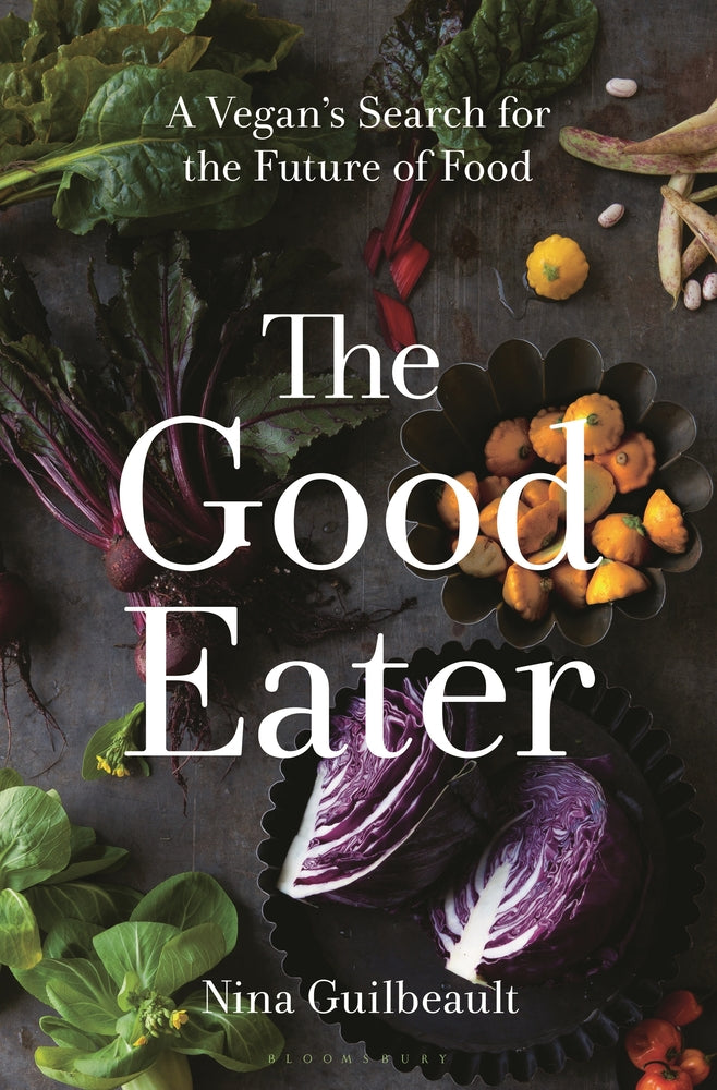 Book cover for The Good Eater: A Vegan's Search for the Future of Food