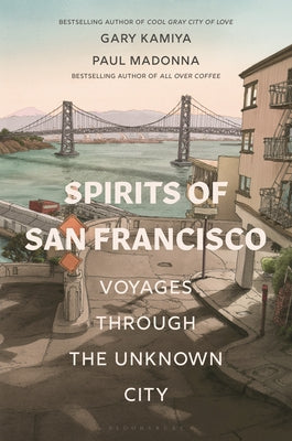Book cover for Spirits of San Francisco: Voyages Through the Unknown City