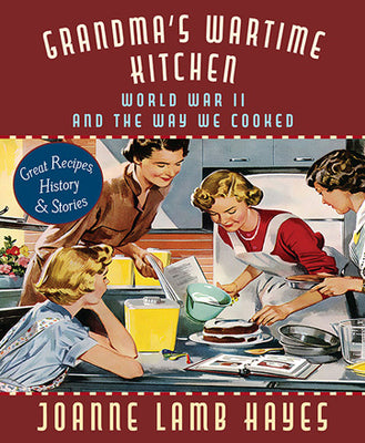 Book cover for Grandma's Wartime Kitchen: World War II and the Way We Cooked