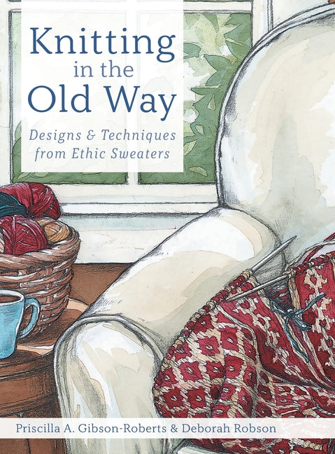Book cover for Knitting in the Old Way: Designs and Techniques from Ethnic Sweaters