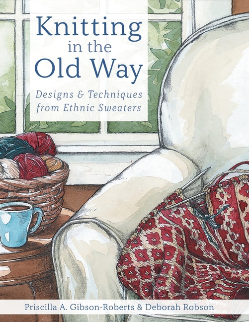 Book cover for Knitting in the Old Way: Designs and Techniques from Ethnic Sweaters