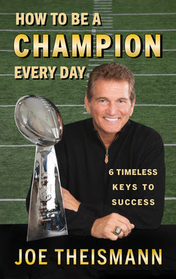 Book cover for How to Be a Champion Every Day: 6 Timeless Keys to Success