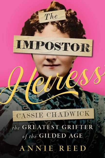 Book cover for Impostor Heiress: Cassie Chadwick, the Greatest Grifter of the Gilded Age