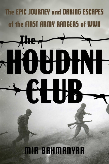 Book cover for Houdini Club: The Epic Journey and Daring Escapes of the First Army Rangers of WWII