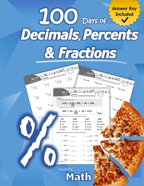 Book cover for Humble Math - 100 Days of Decimals, Percents & Fractions: Advanced Practice Problems (Answer Key Included) - Converting Numbers - Adding, Subtracting,