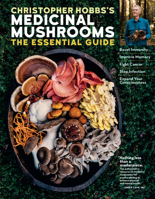 Book cover for Christopher Hobbs's Medicinal Mushrooms: The Essential Guide: Boost Immunity, Improve Memory, Fight Cancer, Stop Infection, and Expand Your Consciousn