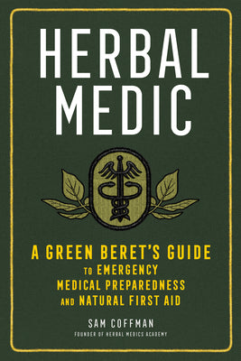 Book cover for Herbal Medic: A Green Beret's Guide to Emergency Medical Preparedness and Natural First Aid