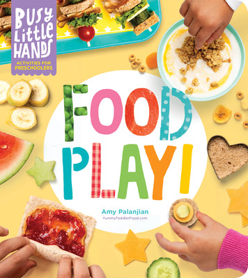 Book cover for Busy Little Hands: Food Play!: Activities for Preschoolers