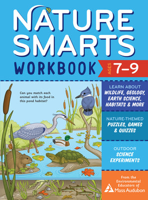 Book cover for Nature Smarts Workbook, Ages 7-9: Learn about Wildlife, Geology, Earth Science, Habitats & More with Nature-Themed Puzzles, Games, Quizzes & Outdoor S