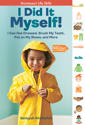 Book cover for I Did It Myself!: I Can Get Dressed, Brush My Teeth, Put on My Shoes, and More: Montessori Life Skills