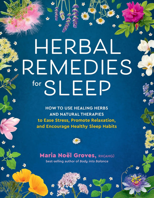 Book cover for Herbal Remedies for Sleep: How to Use Healing Herbs and Natural Therapies to Ease Stress, Promote Relaxation, and Encourage Healthy Sleep Habits