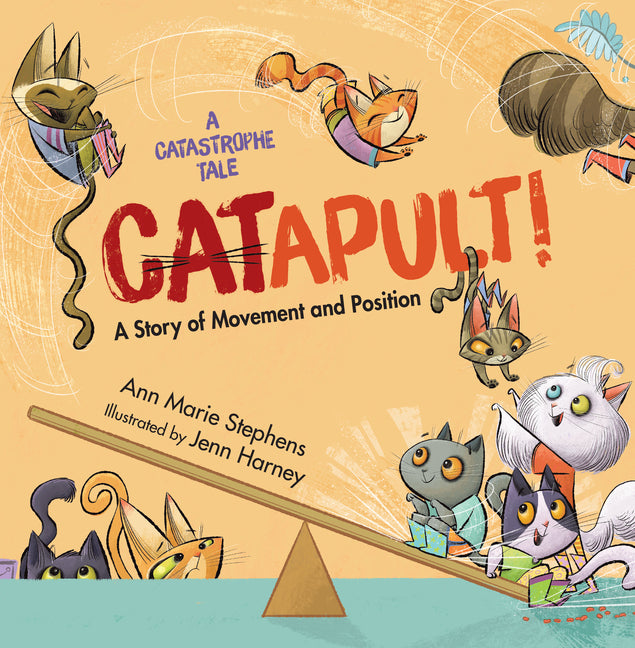 Book cover for Catapult!: A Story of Movement and Position