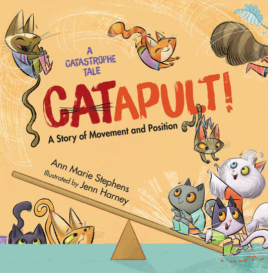 Book cover for Catapult!: A Story of Movement and Position
