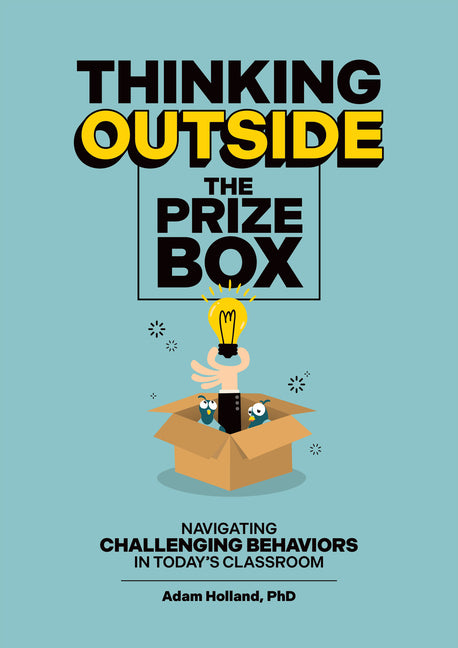 Book cover for Thinking Outside the Prize Box: Navigating Challenging Behaviors in Today's Classroom