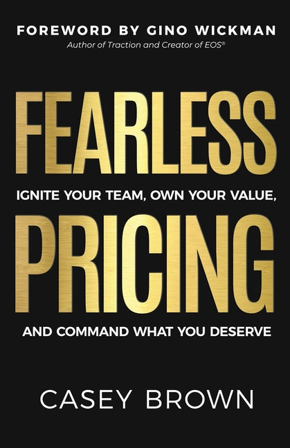 Book cover for Fearless Pricing: Ignite Your Team, Own Your Value, and Command What You Deserve