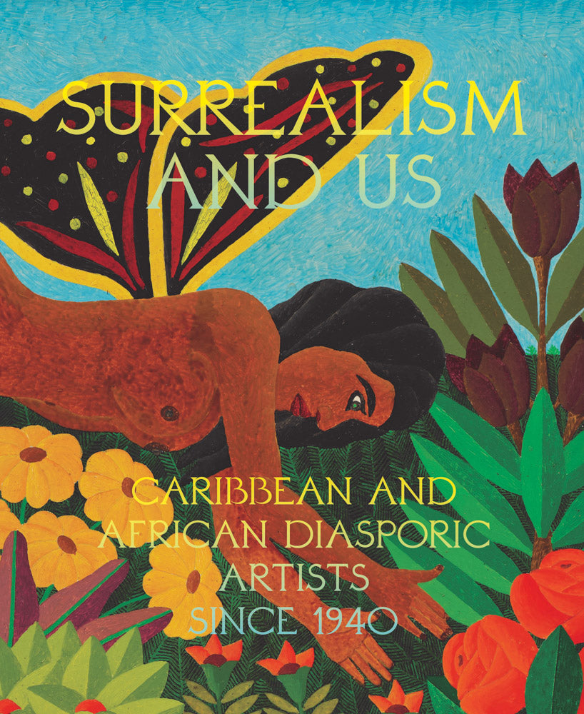Book cover for Surrealism and Us: Caribbean and African Diasporic Artists Since 1940