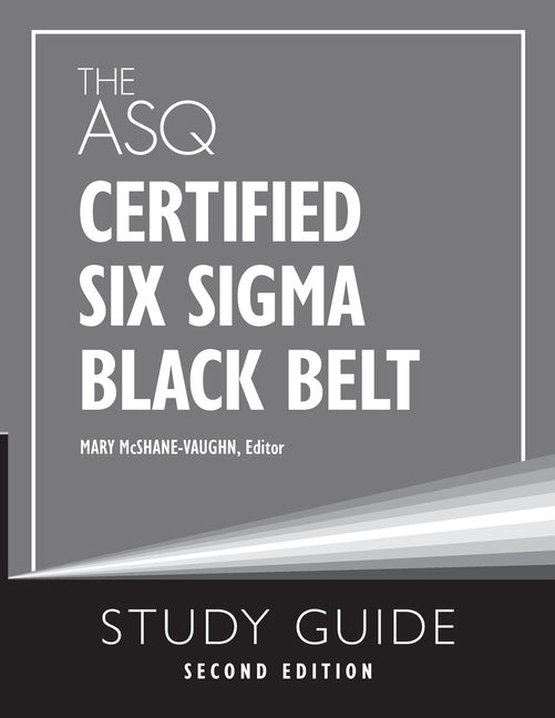 Book cover for The ASQ Certified Six Sigma Black Belt Study Guide