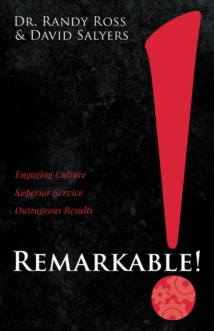 Book cover for Remarkable!: Engaging Culture. Superior Service. Outrageous Results.