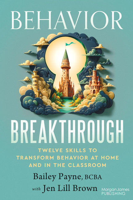 Book cover for Behavior Breakthrough: 12 Skills to Transform Behavior at Home and in the Classroom