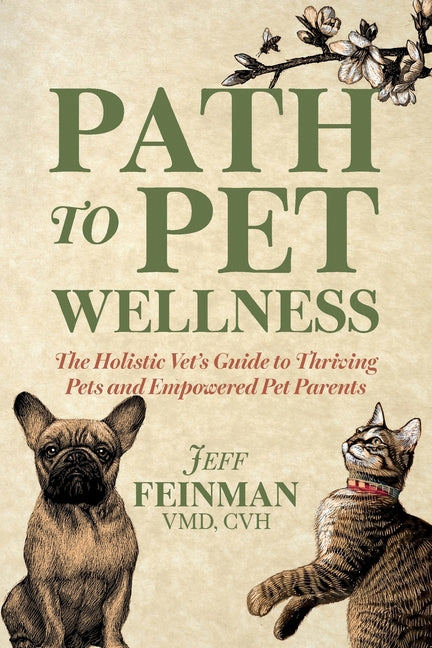 Book cover for Path to Pet Wellness: The Holistic Vet's Guide to Thriving Pets and Empowered Pet Parents