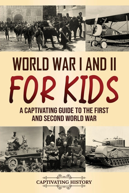 Book cover for World War I and II for Kids: A Captivating Guide to the First and Second World War