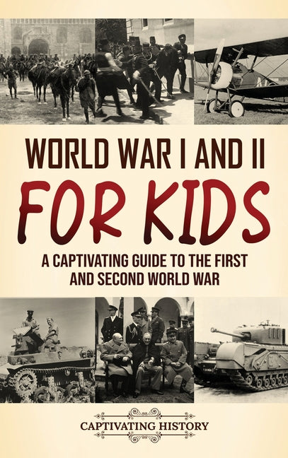 Book cover for World War I and II for Kids: A Captivating Guide to the First and Second World War