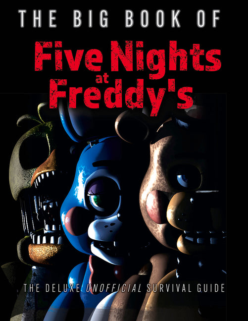 Book cover for Big Book of Five Nights at Freddy's: The Deluxe Unofficial Survival Guide