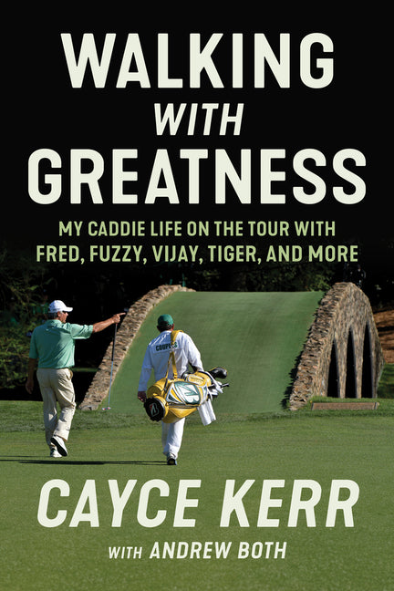 Book cover for Walking with Greatness: My Caddie Life on the Tour with Tiger, Fuzzy, Fred, and More