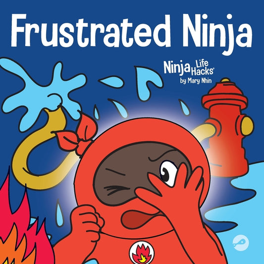 Book cover for Frustrated Ninja: A Social, Emotional Children's Book About Managing Hot Emotions