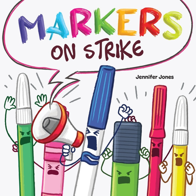 Book cover for Markers on Strike: A Funny, Rhyming, Read Aloud About Being Responsible With School Supplies