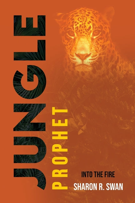 Book cover for Jungle Prophet: Into the Fire