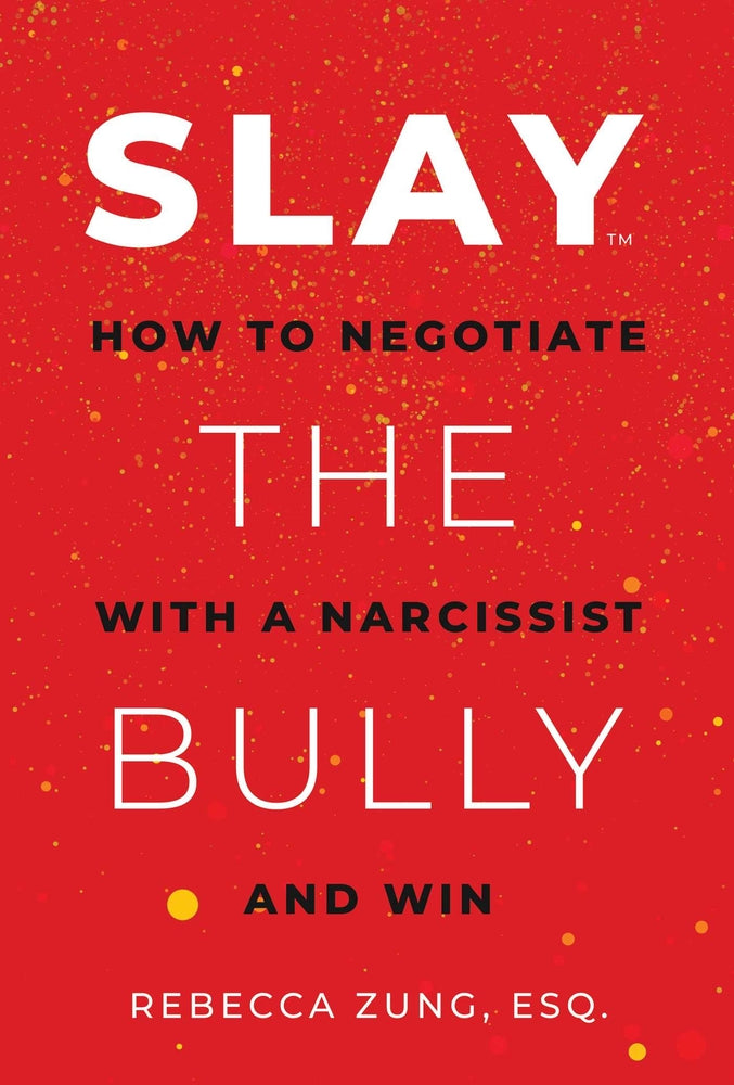 Book cover for Slay the Bully: How to Negotiate with a Narcissist and Win