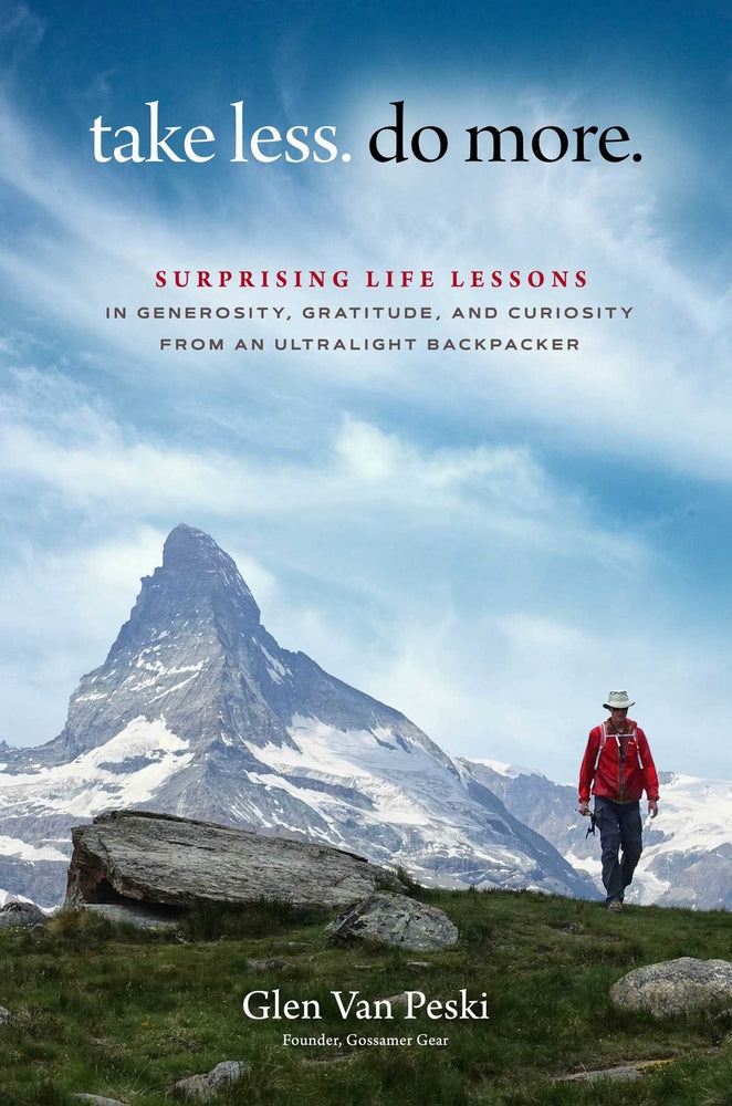 Book cover for Take Less. Do More.: Surprising Life Lessons in Generosity, Gratitude, and Curiosity from an Ultralight Backpacker