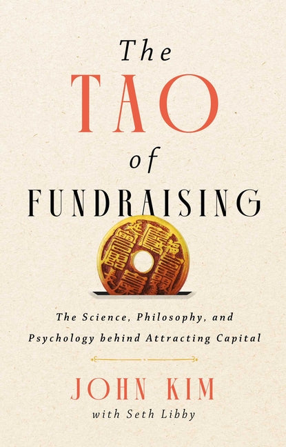 Book cover for Tao of Fundraising: The Science, Philosophy, and Psychology Behind Attracting Capital