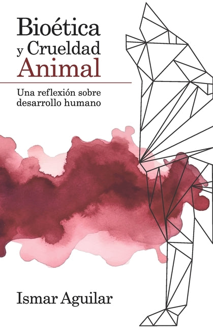 Book cover for Bioética y Crueldad Animal: Una reflexión sobre desarrollo humano