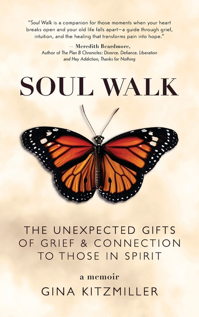 Book cover for Soul Walk: The Unexpected Gifts of Grief and Connection to Those in Spirit