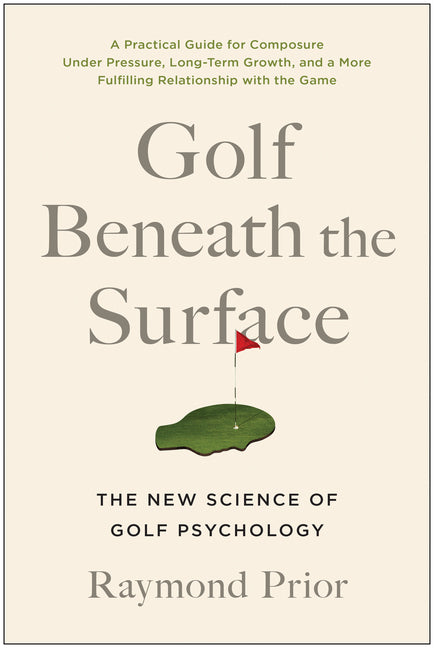 Book cover for Golf Beneath the Surface: The New Science of Golf Psychology