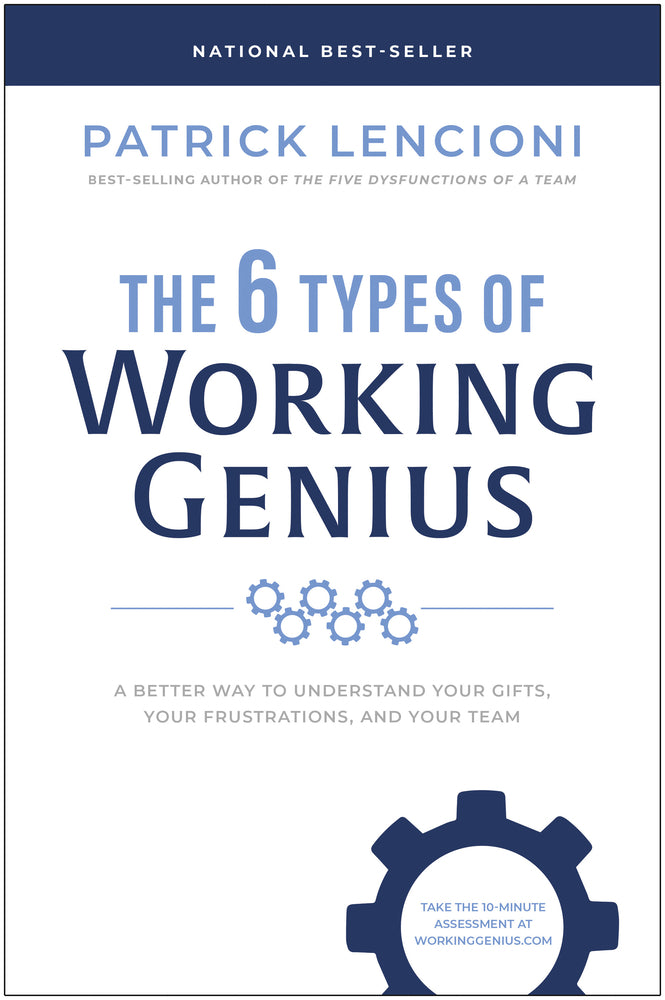 Book cover for The 6 Types of Working Genius: A Better Way to Understand Your Gifts, Your Frustrations, and Your Team