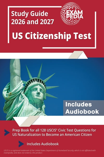 Book cover for US Citizenship Test Study Guide 2026 and 2027: Prep Book for all 128 USCIS Civic Test Questions for US Naturalization to Become an American Citizen [I