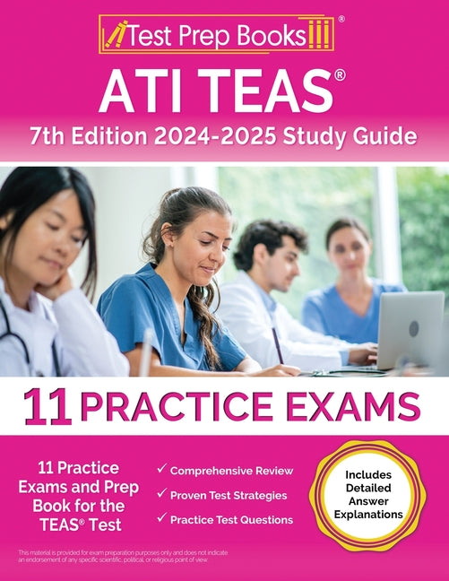 Book cover for ATI TEAS 7th Edition 2024-2025 Study Guide: 11 Practice Exams and Prep Book for the TEAS Test [Includes Detailed Answer Explanations]