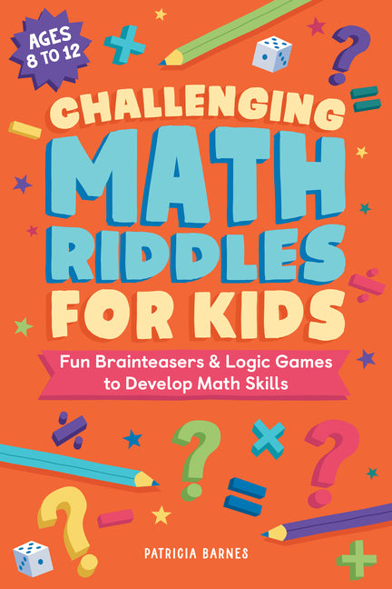 Book cover for Challenging Math Riddles for Kids: Fun Brainteasers & Logic Games to Develop Math Skills