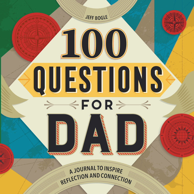 Book cover for 100 Questions for Dad: A Journal to Inspire Reflection and Connection