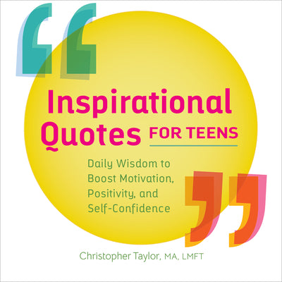 Book cover for Inspirational Quotes for Teens: Daily Wisdom to Boost Motivation, Positivity, and Self-Confidence