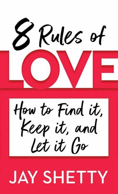 Book cover for 8 Rules of Love: How to Find It, Keep It, and Let It Go