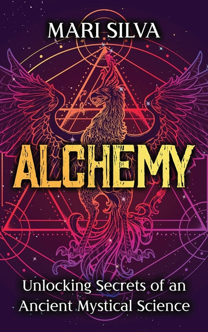 Book cover for Alchemy: Unlocking Secrets of an Ancient Mystical Science