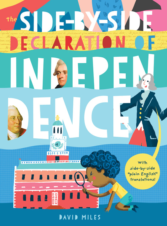 Book cover for The Side-By-Side Declaration of Independence: With Side-By-Side Plain English Translations, Plus Definitions and More!